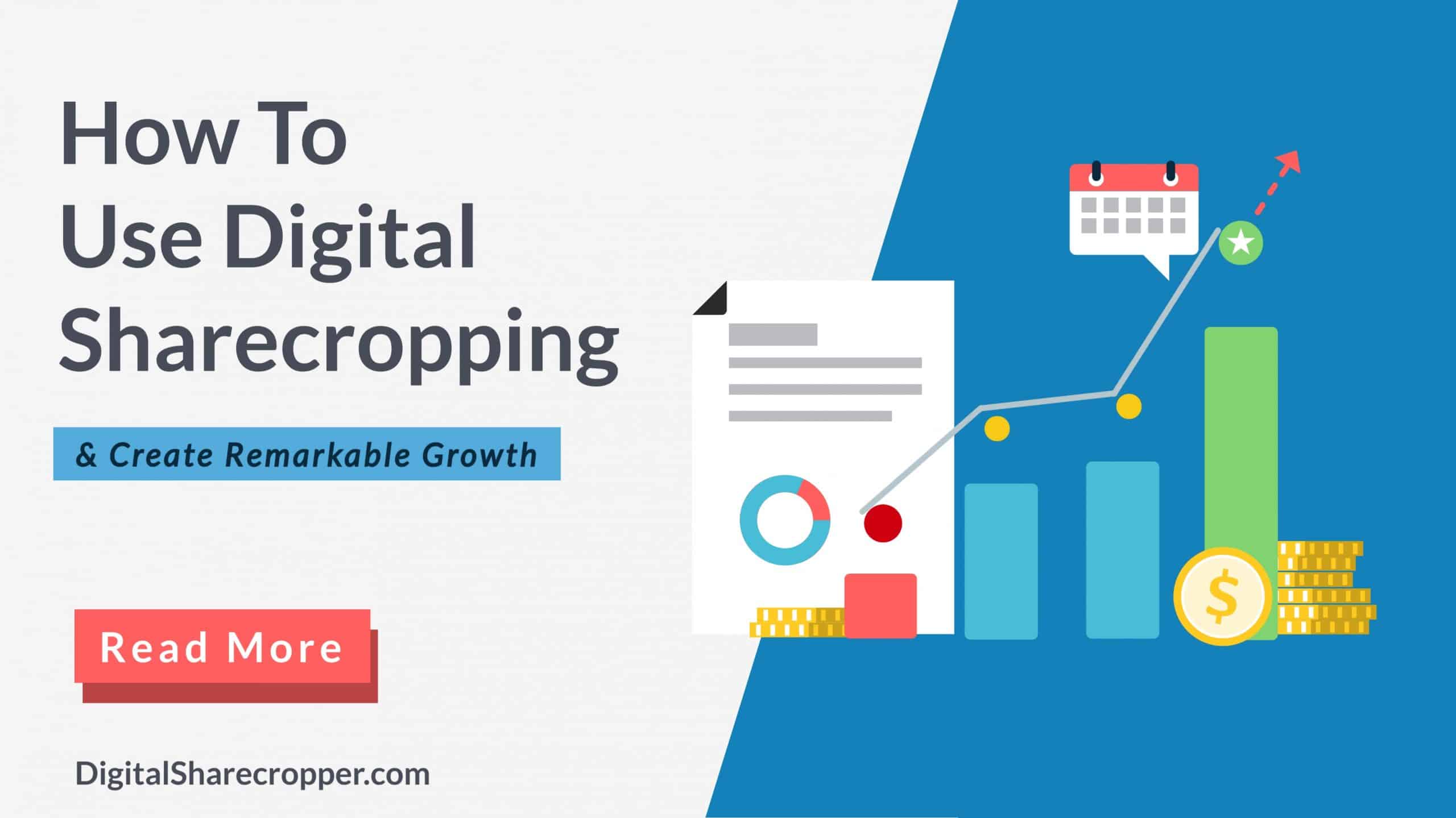 How To Use Digital Sharecropping & Create Remarkable Growth