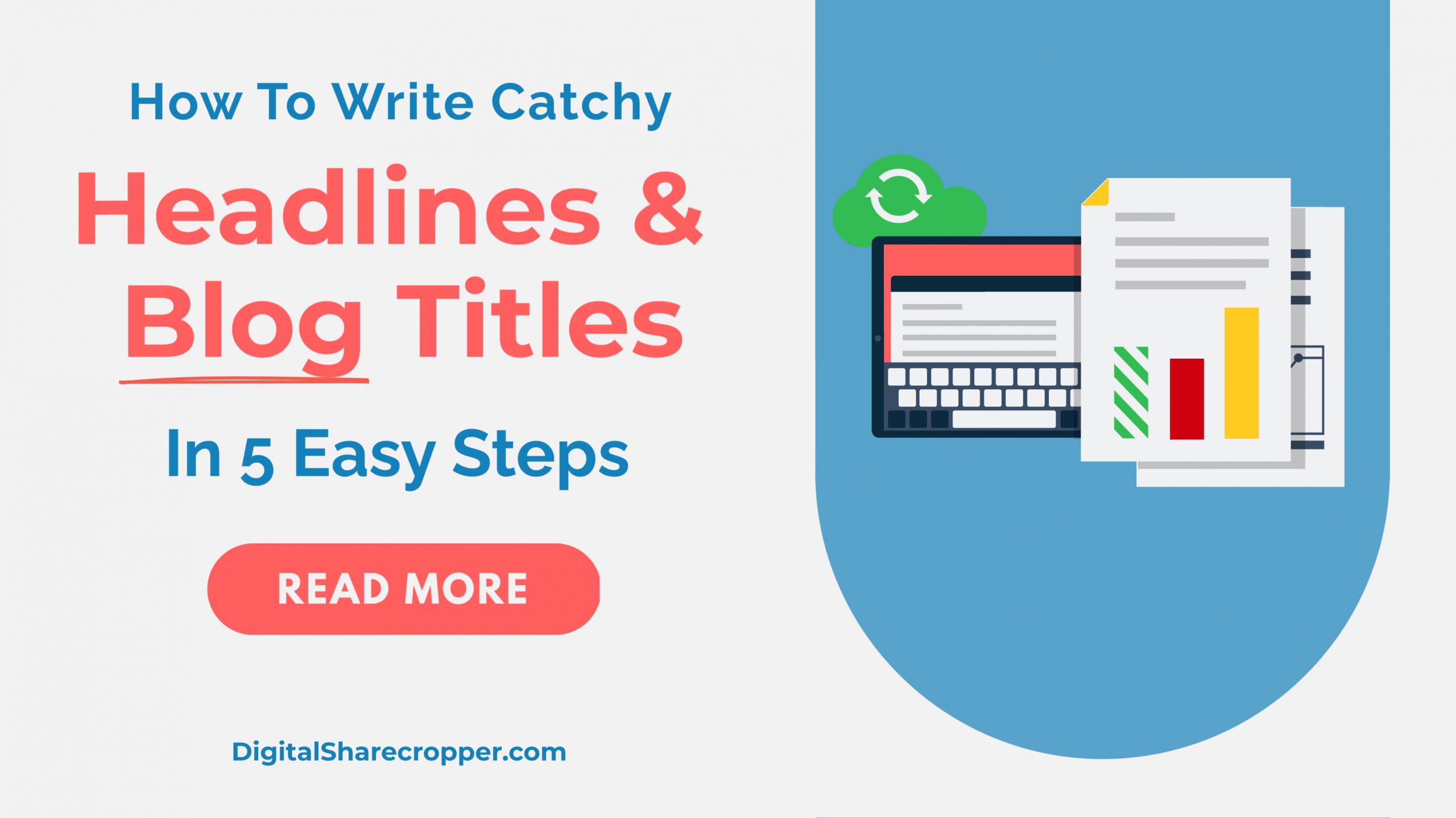 How To Write Catchy Headlines And Blog Titles [5 Easy Steps]